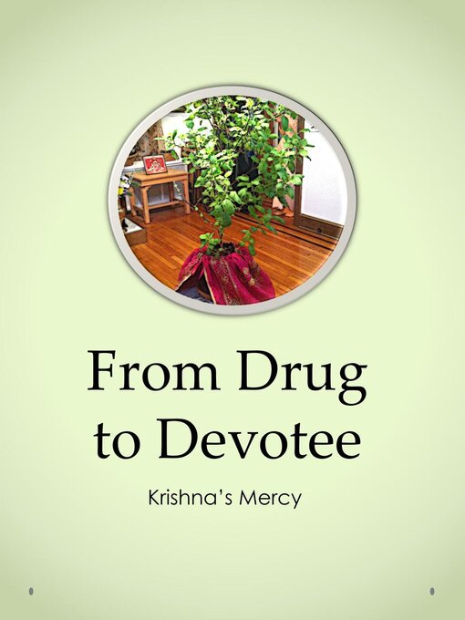 Title details for From Drug to Devotee by Krishna's Mercy - Available